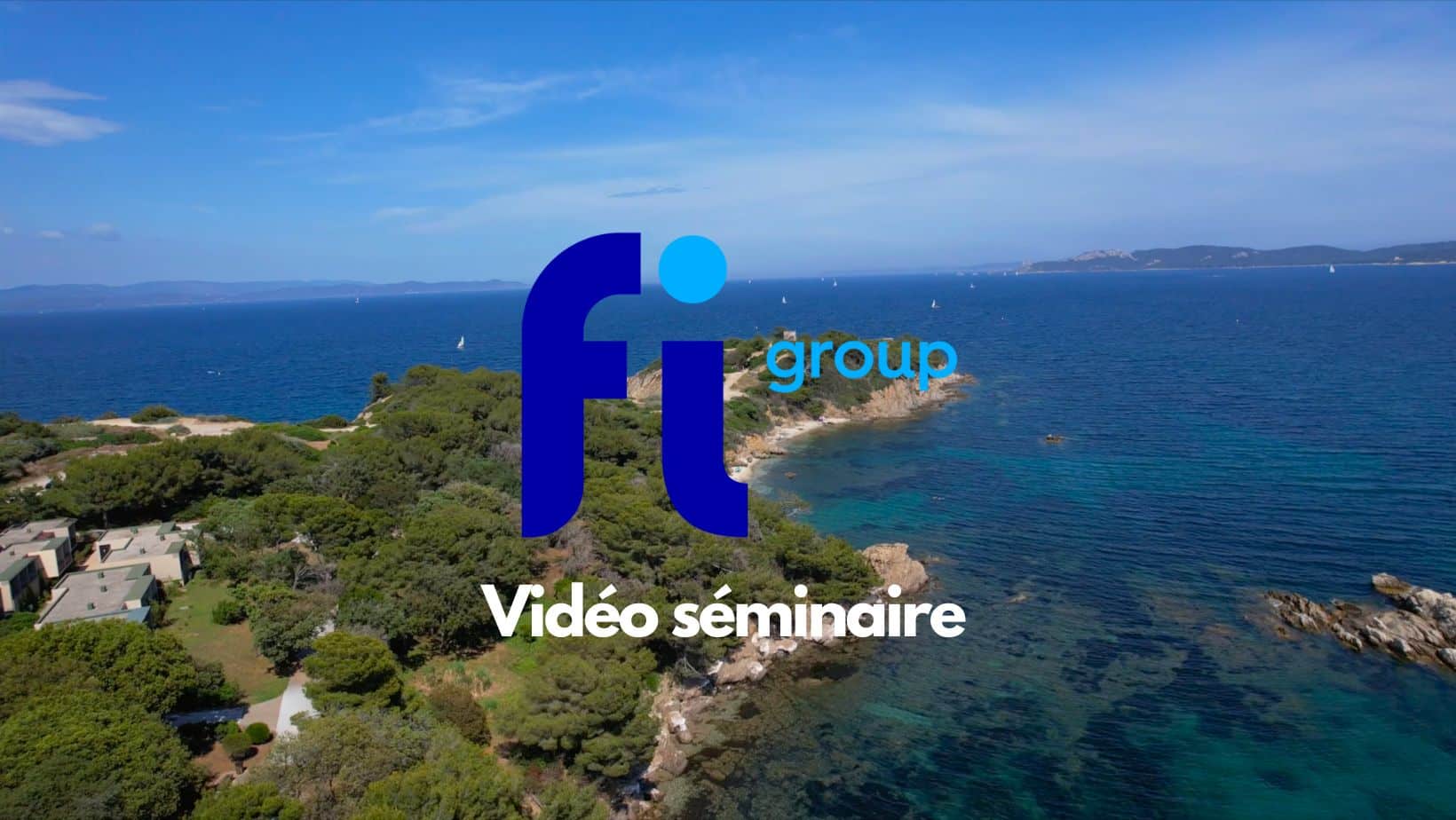 Vidéo séminaire d&rsquo;entreprise – FI GROUP